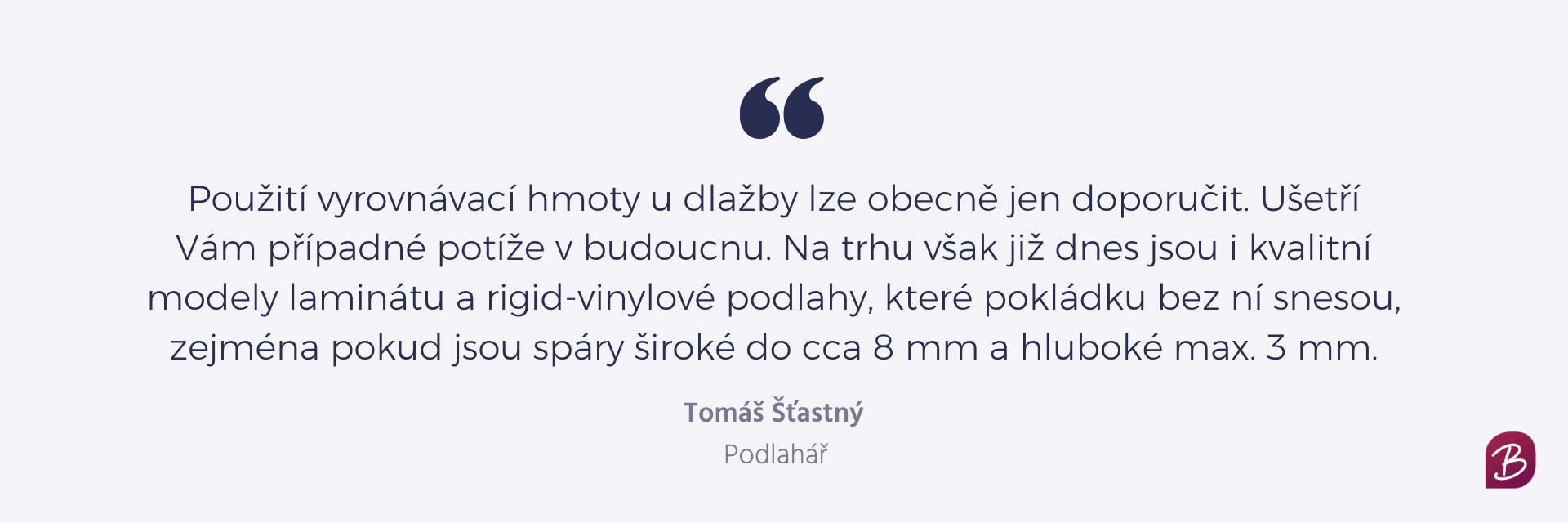 Pokládka podlahy na dlažbu, citace podlaháře